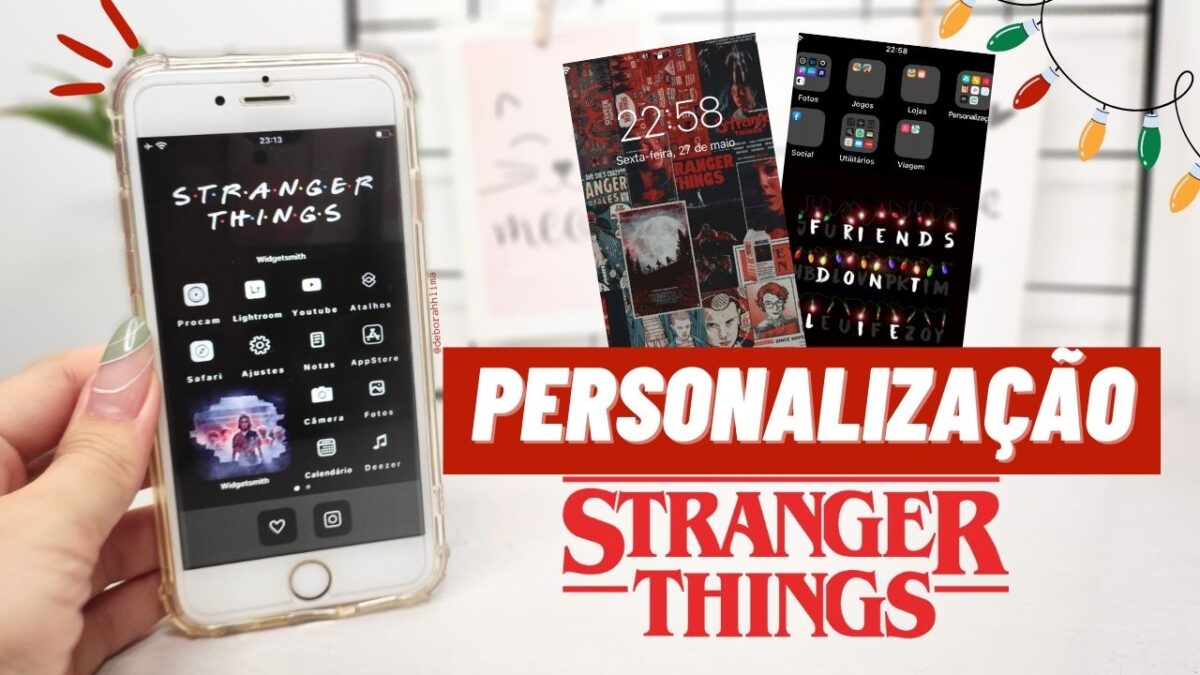 PERSONALIZAÇÃO DE CELULAR STRANGER THINGS